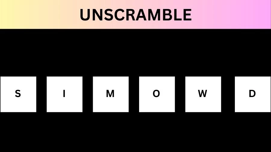 Unscramble SIMOWD  Jumble Word Today
