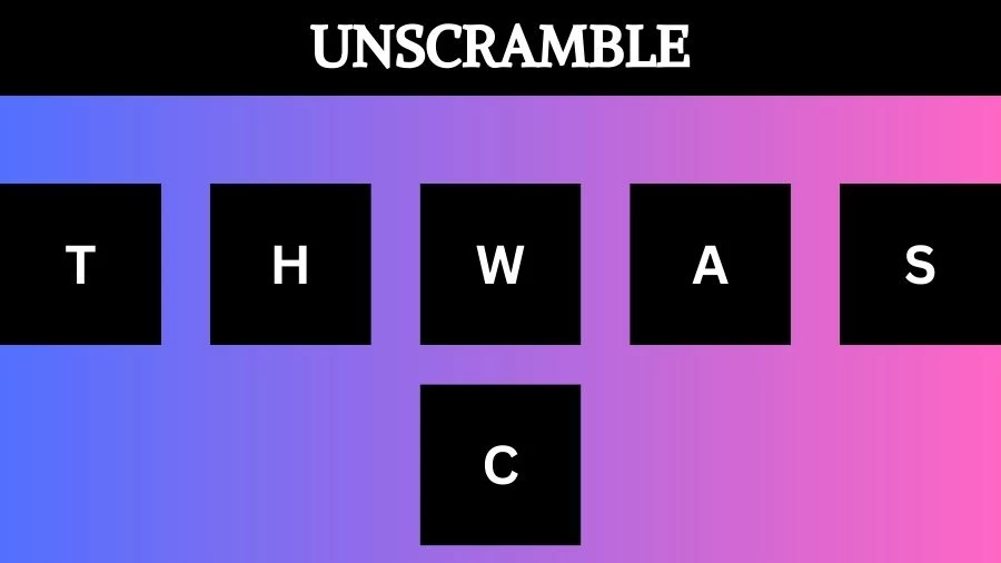 Unscramble THWASC