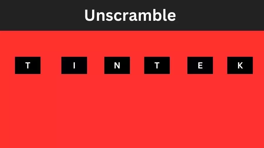 Unscramble TINTEK Jumble Word Today