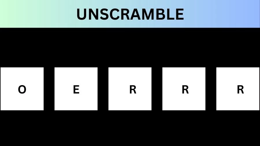 Unscramble OERRR Jumble Word Today