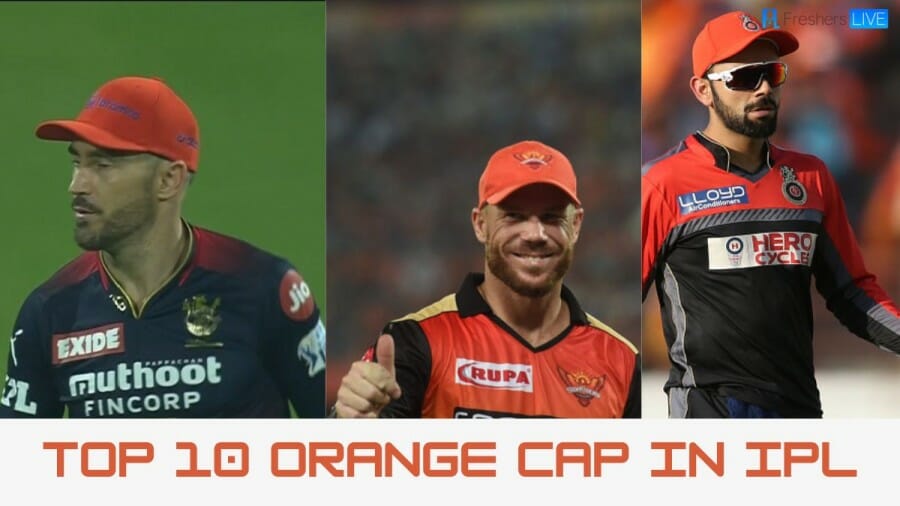 Orange Cap in IPL 2023 Top 10 - Turning Back Some Pages of IPL History