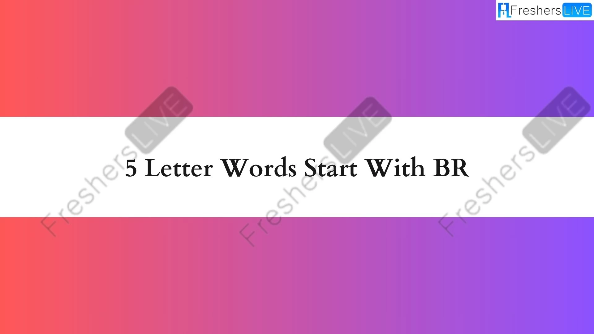 Palabras de 5 letras comenzando con BR.  Lista de todas las palabras.