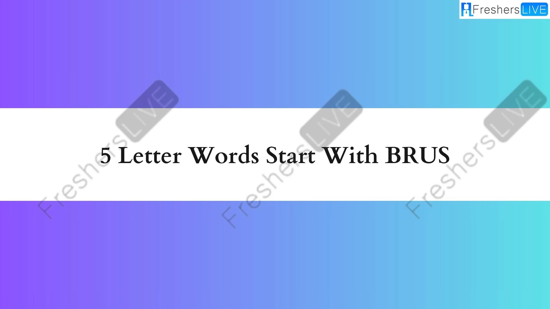 Palabras de 5 letras comenzando con BRUS.  Lista de todas las palabras.