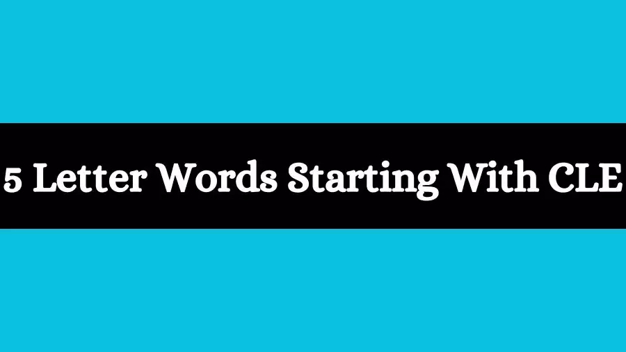5 Letter Words Starts With CLE All Words List