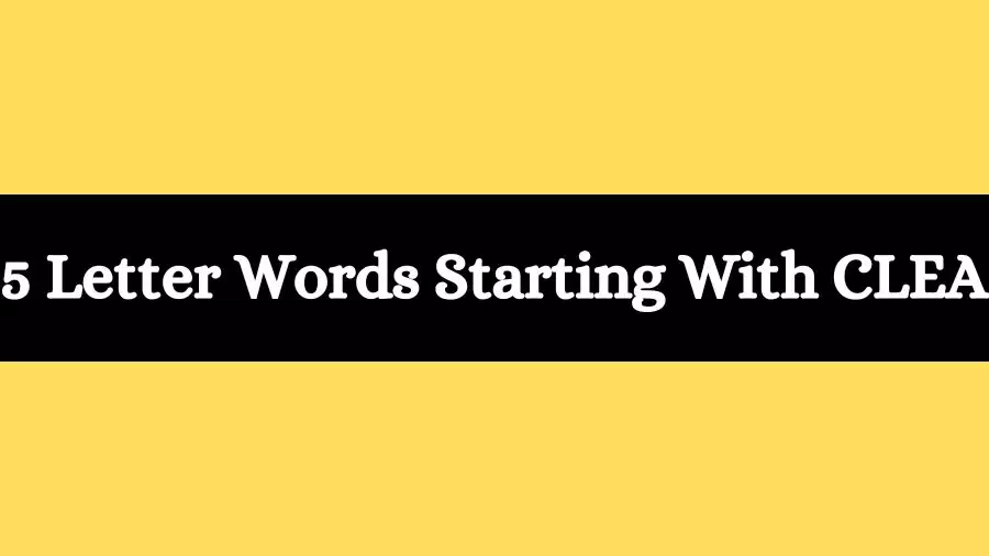 5 Letter Words Starts With CLEA  All Words List