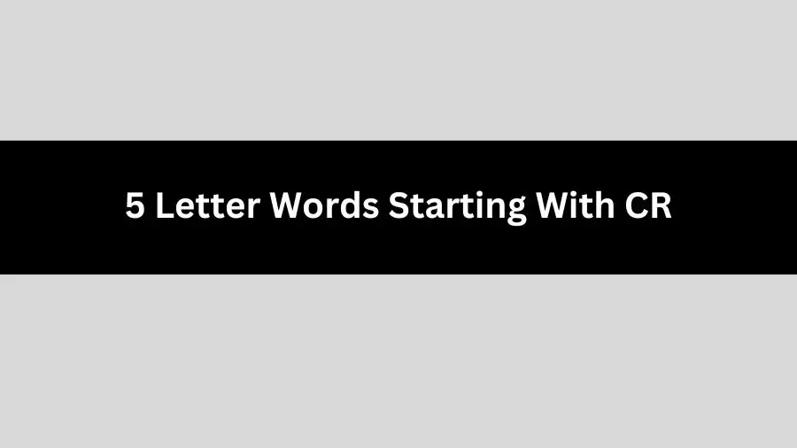 5 Letter Words Starting With CR, List of 5 Letter Words Starting With CR