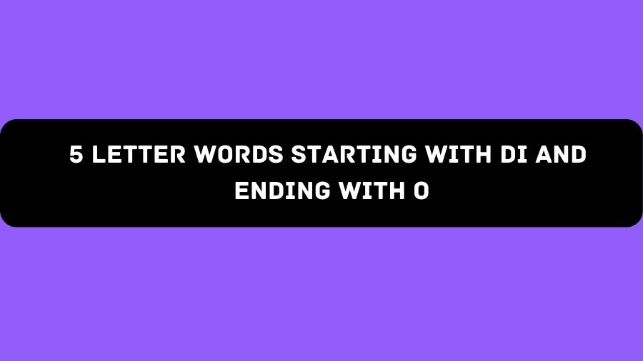 5 Letter Words Starting With DI And Ending With O, List of 5 Letter Words Starting With DI And Ending With O