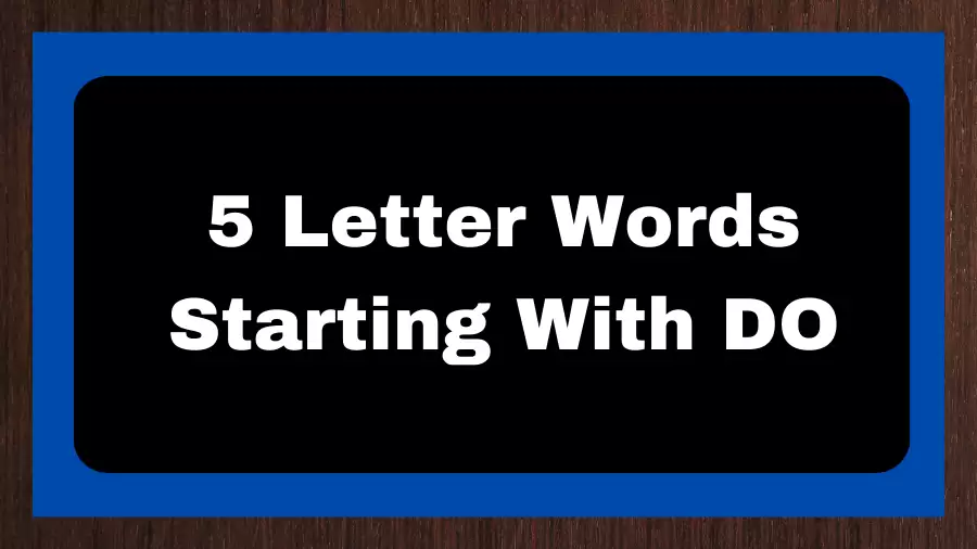 5 Letter Words Starting With DO, List of 5 Letter Words Starting With DO