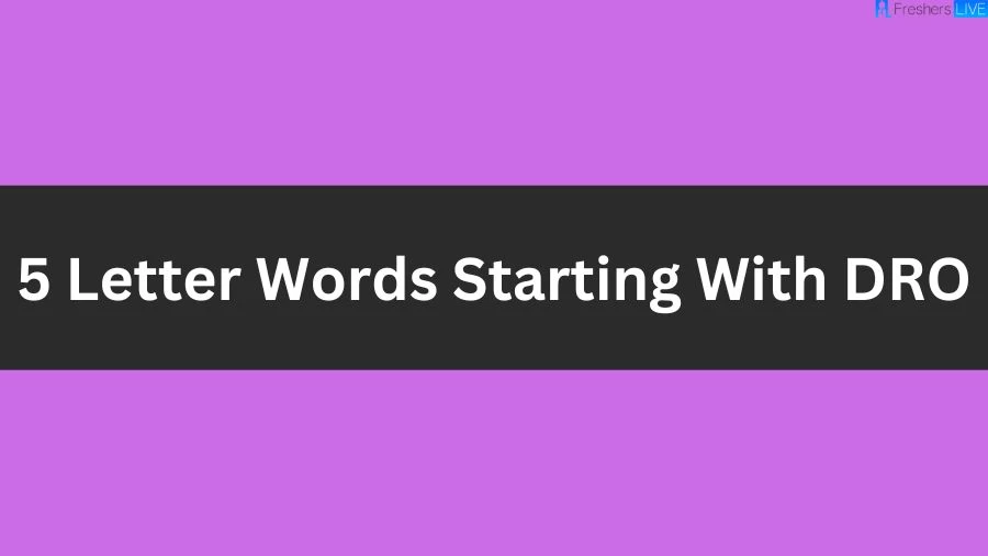 5 Letter Words Starting With DRO, List of 5 Letter Words Starting With DRO