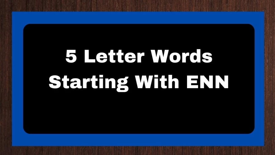 5 Letter Words Starting With ENN, List of 5 Letter Words Starting With ENN