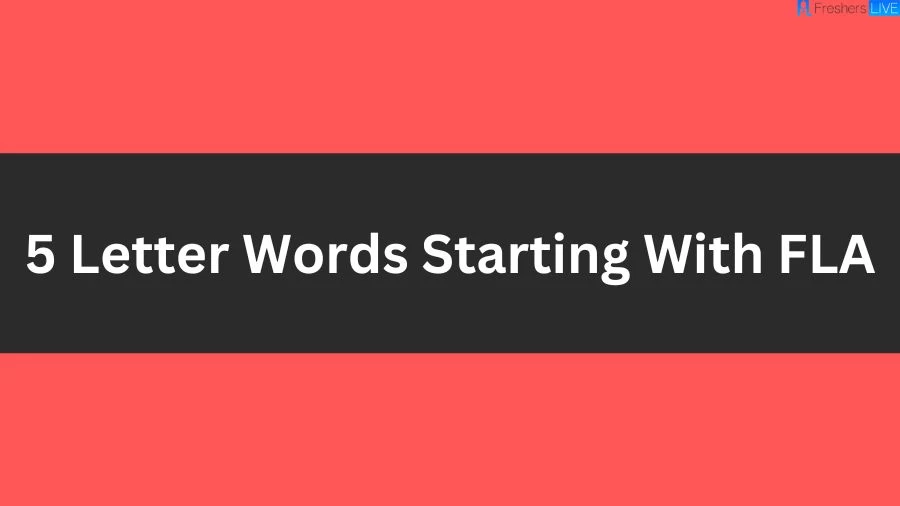 5 Letter Words Starting With FLA, List of 5 Letter Words Starting With FLA