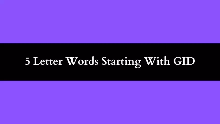 5 Letter Words Starting With GID, List of 5 Letter Words Starting With GID