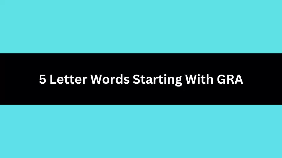 5 Letter Words Starting With GRA, List of 5 Letter Words Starting With GRA