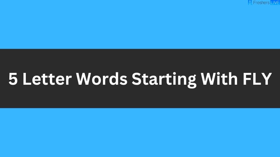 5 Letter Words Starting With FLY, List of 5 Letter Words Starting With FLY
