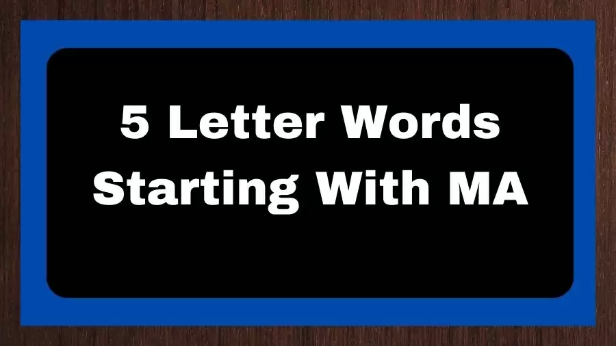5 Letter Words Starting With MA, List of 5 Letter Words Starting With MA