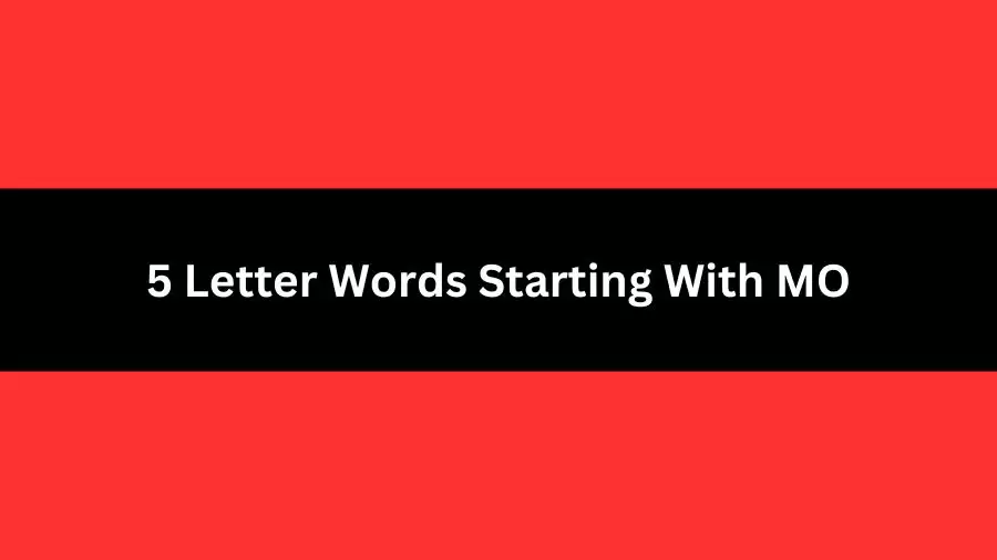 5 Letter Words Starting With MO, List of 5 Letter Words Starting With MO