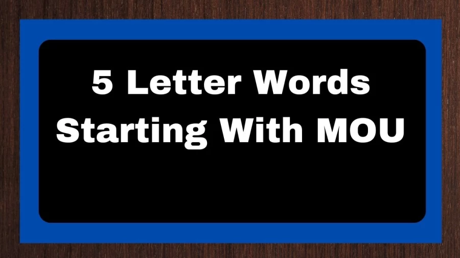 5 Letter Words Starting With MOU, List of 5 Letter Words Starting With MOU