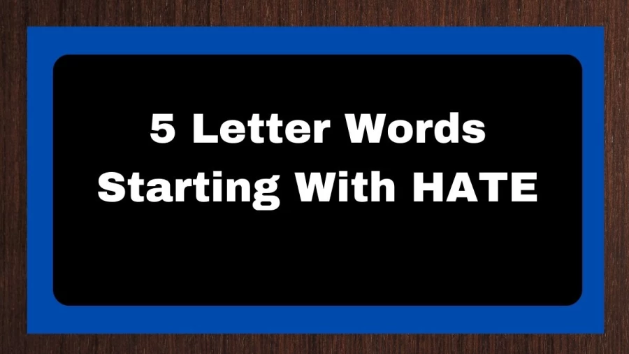 5 Letter Words Starting With HATE, List of 5 Letter Words Starting With HATE