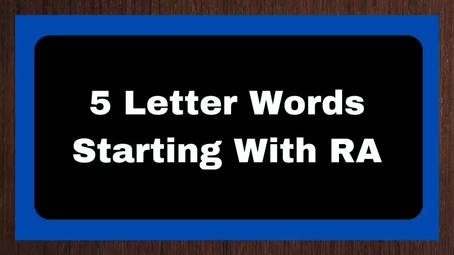 5 Letter Words Starting With RA, List of 5 Letter Words Starting With RA