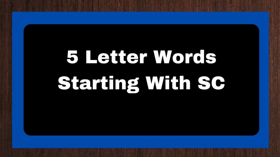 5 Letter Words Starting With SC, List of 5 Letter Words Starting With SC