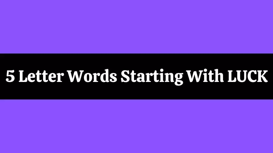 5 Letter Words Starts With LUCK All Words List
