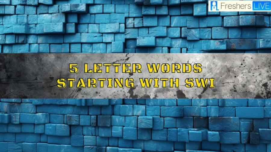 5 Letter Words Starting With SWI, List of 5 Letter Starting With SWI
