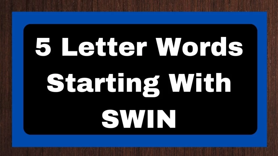5 Letter Words Starting With SWIN, List Of 5 Letter Words Starting With SWIN