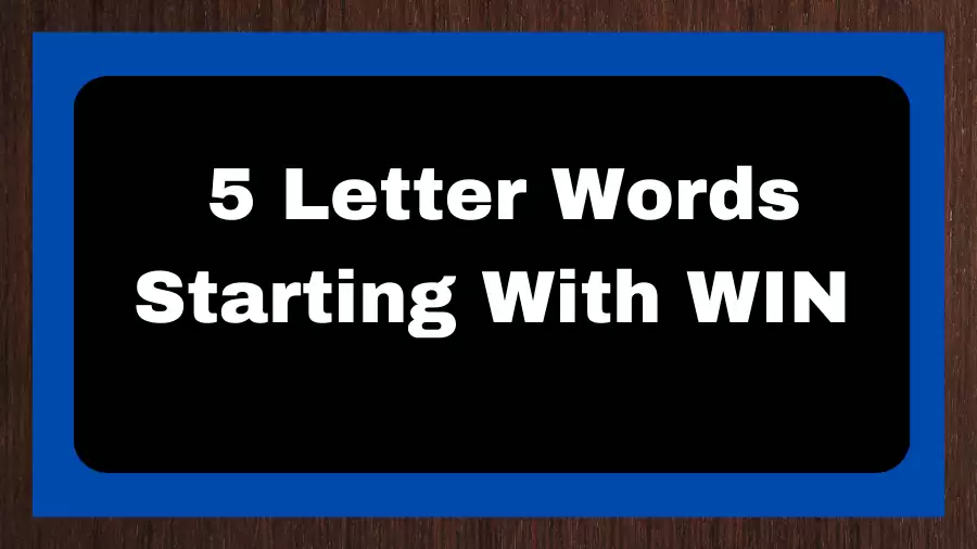5 Letter Words Starting With WIN, List of 5 Letter Words Starting With WIN