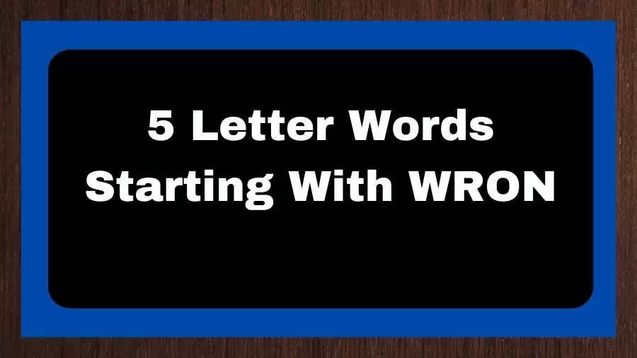5 Letter Words Starting With WRON, List of 5 Letter Words Starting With WRON