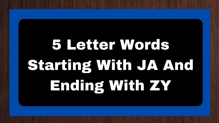 5 Letter Words Starting With JA And Ending With ZY, List of 5 Letter Words Starting With JA And Ending With ZY