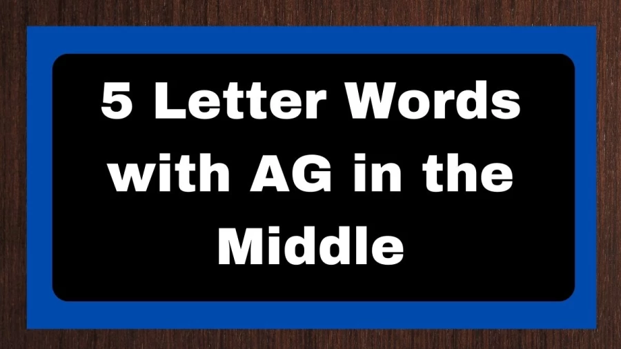 5 Letter Words with AG in the Middle - Wordle Hint