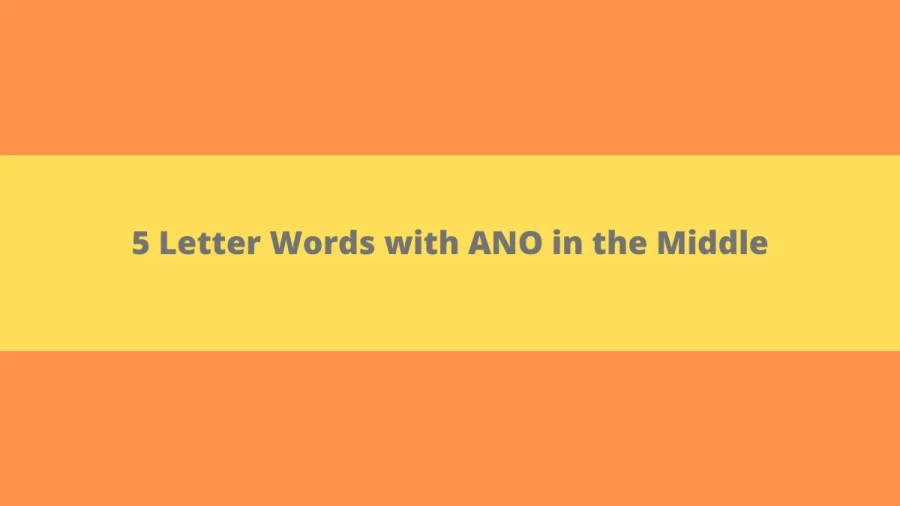 5 Letter Words with ANO in the Middle - Wordle Hint