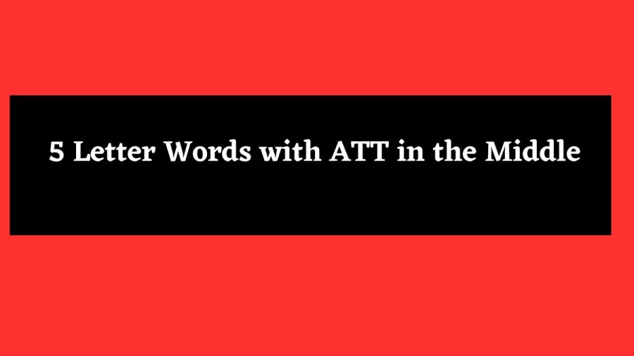 5 Letter Words with ATT in the Middle - Wordle Hint