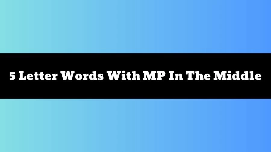 5 Letter Words With MP In The Middle, List of 5 Letter Words With MP In The Middle