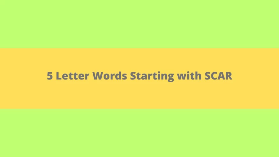 5 Letter Words Starting with SCAR - Wordle Hint