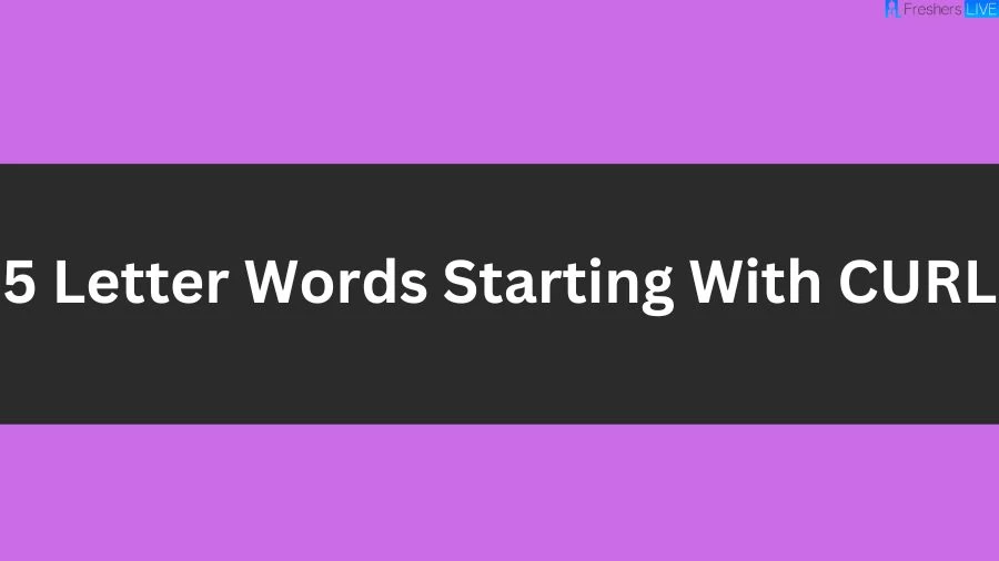 5 Letter Words Starting With CURL List of 5 Letter Words Starting With CURL
