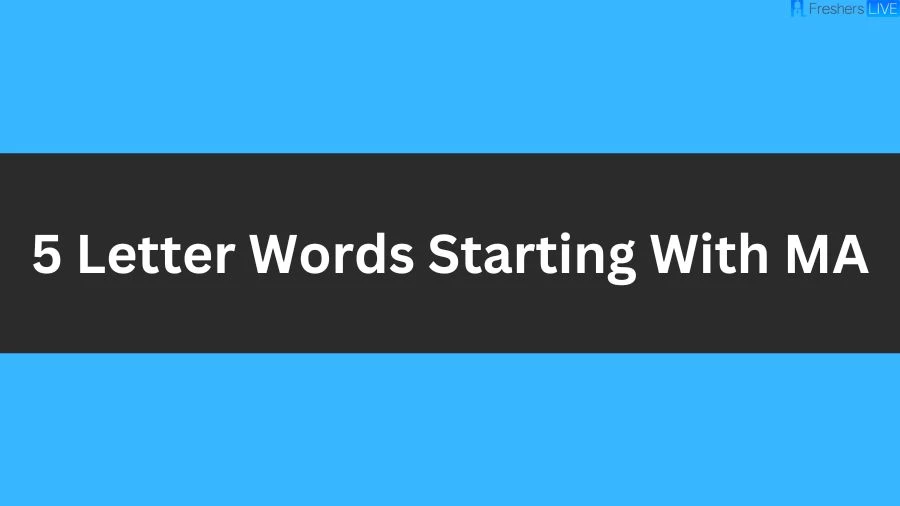 5 Letter Words Starting With MA List of 5 Letter Words Starting With MA