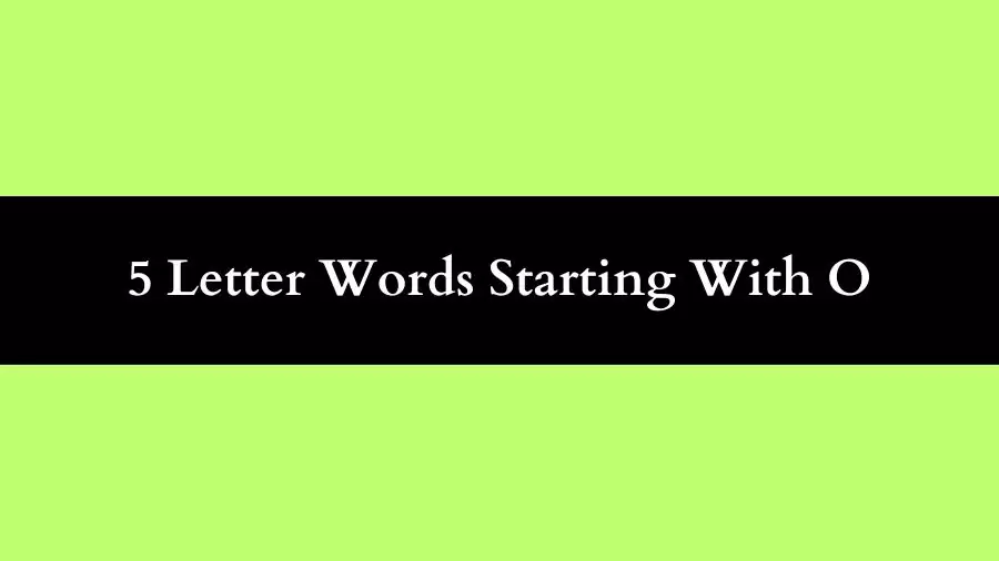 5 Letter Words Starting With O List of 5 Letter Words Starting With O