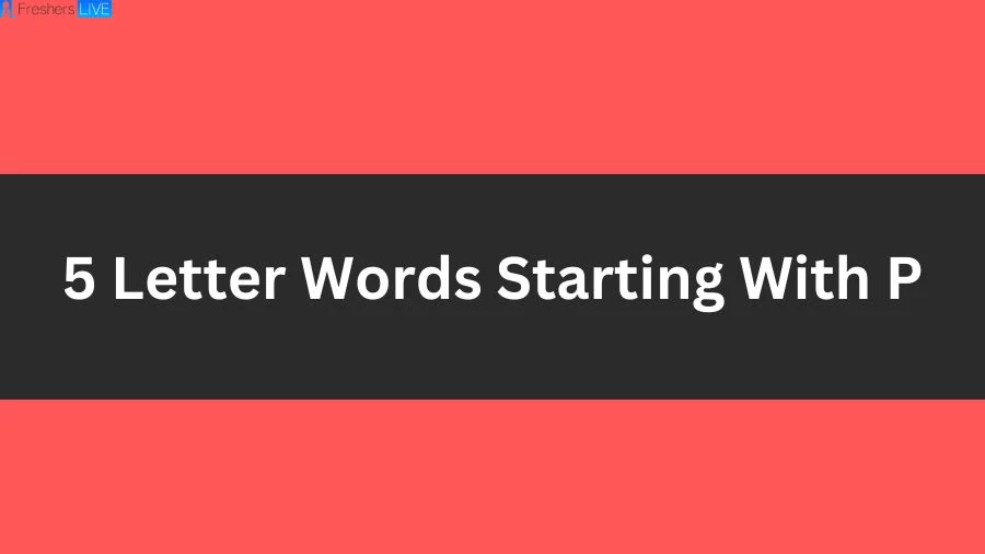 5 Letter Words Starting With P List of 5 Letter Words Starting With P