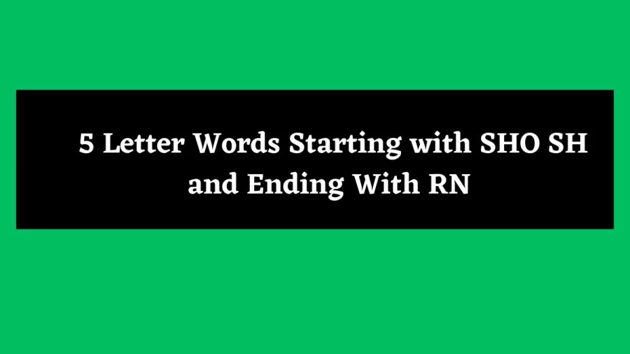 5 Letter Words Starting with SH and Ending With RN - Wordle Hint