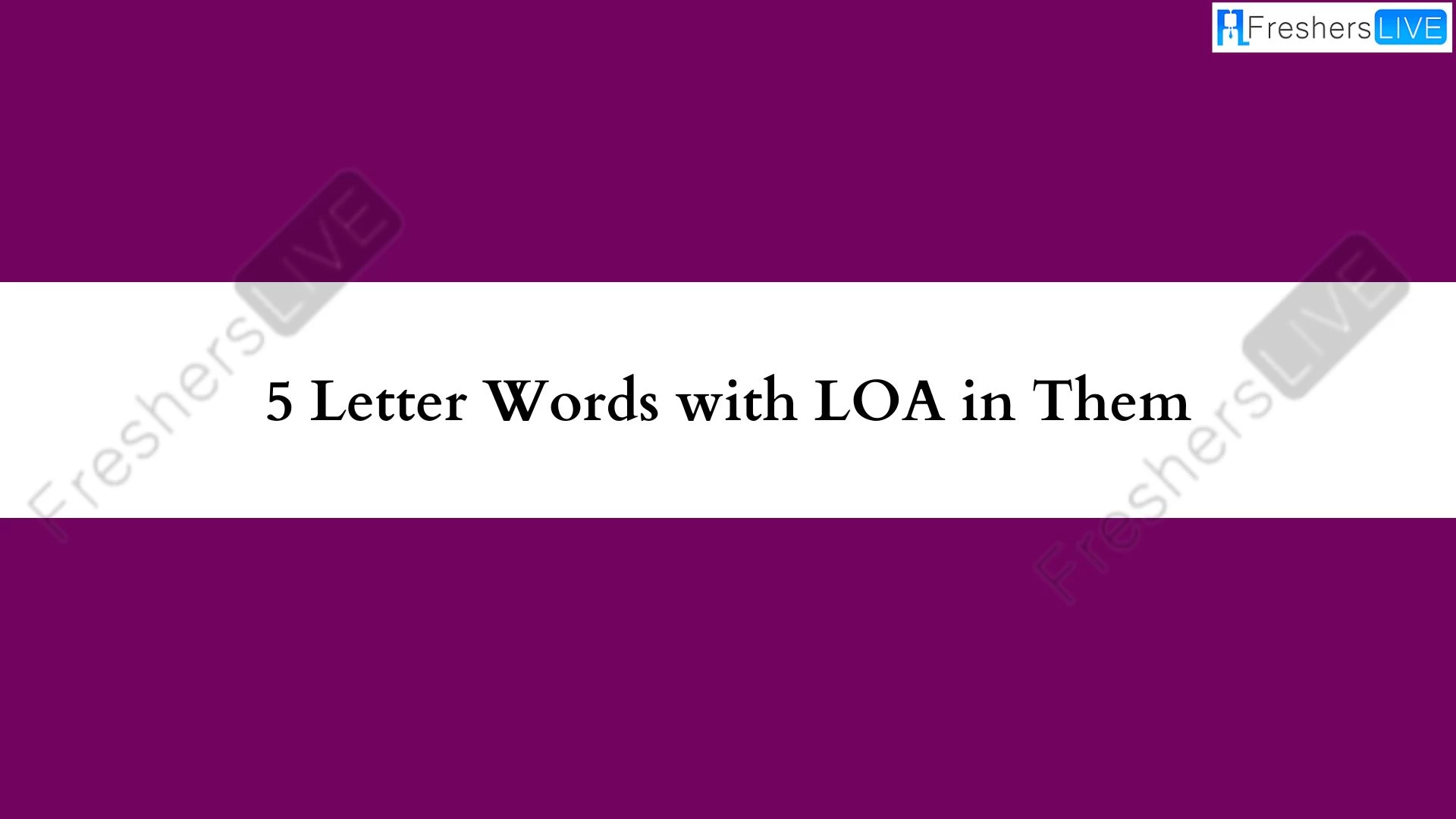 Palabras de 5 letras que contienen LOA.  Lista de todas las palabras.