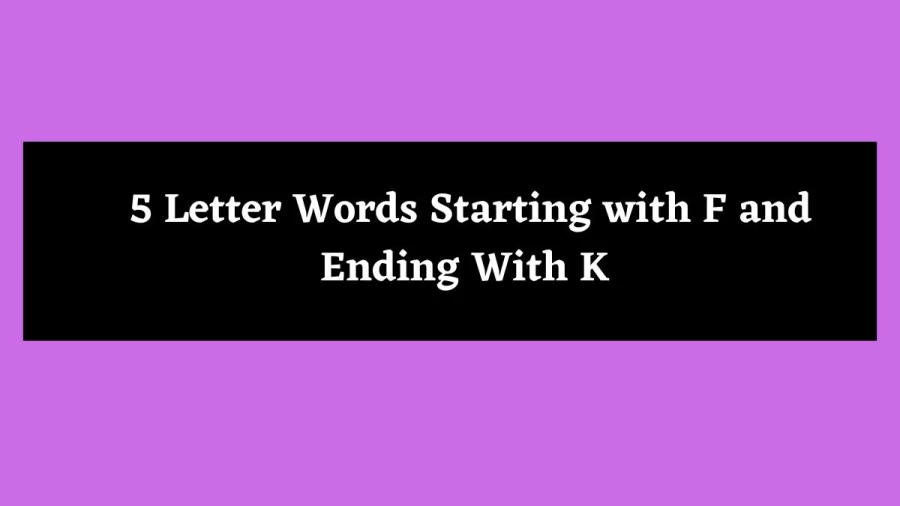 5 Letter Words Starting with F and Ending With K - Wordle Hint
