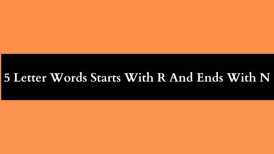 5 Letter Words Starts With R And Ends With N All Words List