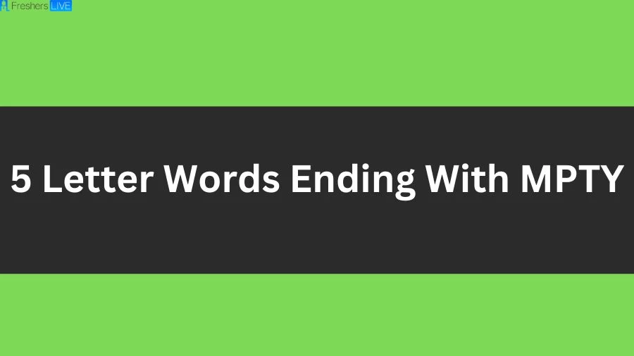 5 Letter Words Ending With MPTY List of 5 Letter Words Ending With MPTY