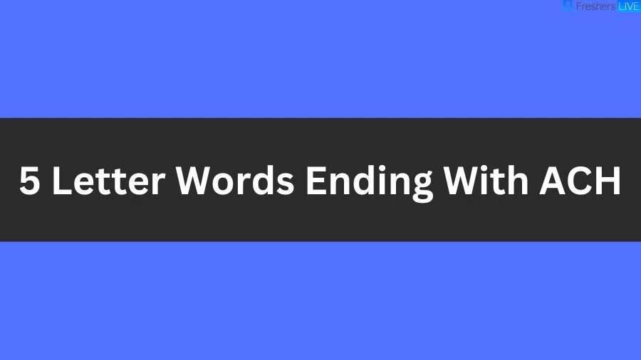 5 Letter Words Ending With ACH  List of 5 Letter Words Ending With ACH