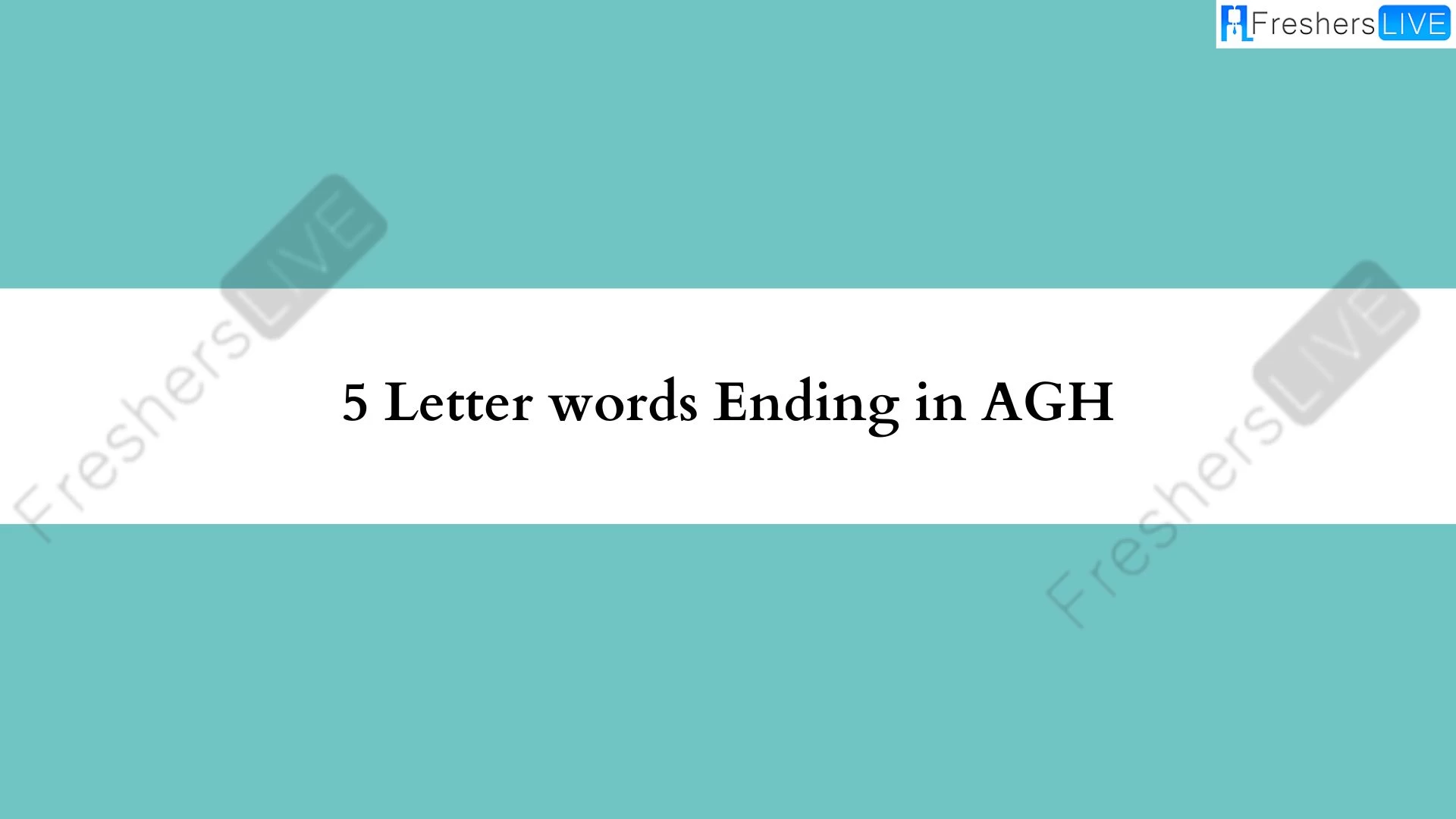 Palabras de 5 letras que terminen con AGH.  Lista de todas las palabras.