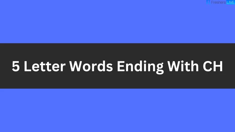 5 Letter Words Ending With CH List of 5 Letter Words Ending With CH