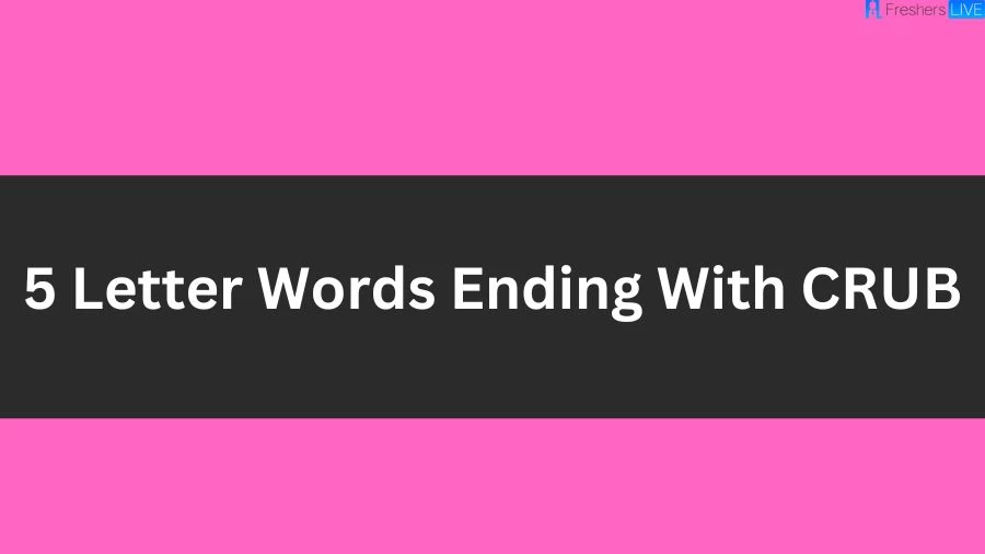 5 Letter Words Ending With CRUB List of 5 Letter Words Ending With CRUB