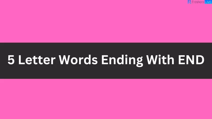 5 Letter Words Ending With END, List of 5 Letter Words Ending With END