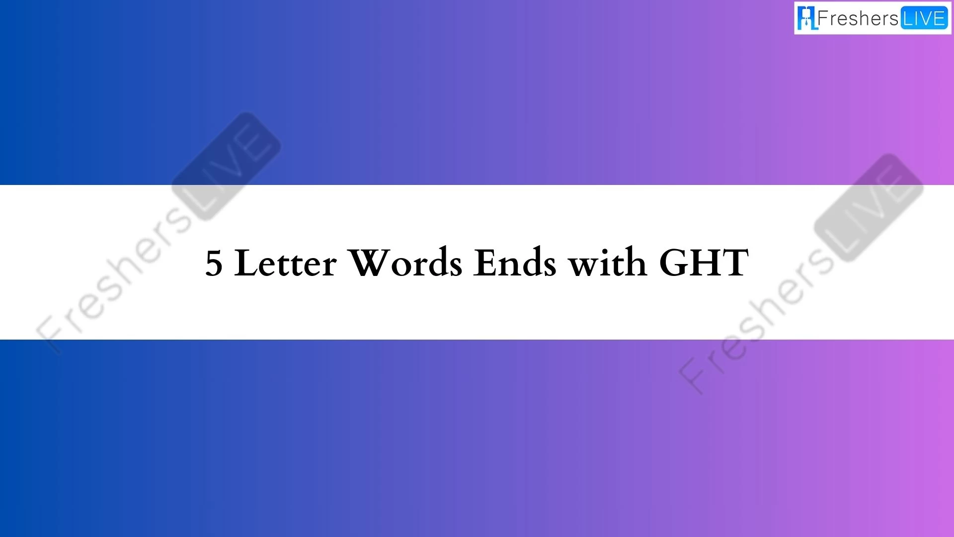 Palabras de 5 letras que terminen con GHT.  Lista de todas las palabras.